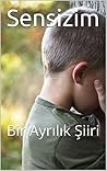 Sensizim: Bir Ayr...