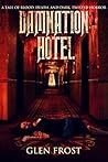 Damnation Hotel: A tale of blood, death, and dark, twisted horror