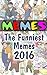 Memes: The Funniest Memes 2016