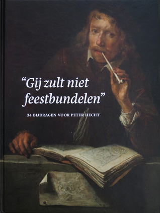 "Gij zult niet feestbundelen." 34 bijdragen voor Peter Hecht