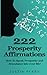 222 Prosperity Affirmations...
