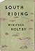 South Riding by Winifred Holtby South Riding by Winifred Holtby