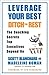 Leverage Your Best, Ditch the Rest by Scott Blanchard