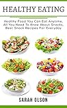Healthy Eating: Healthy Food You Can Eat Anytime, All You Need To Know About Snacks, Best Snack Recipes For Everyday