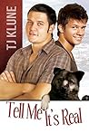 Tell Me It's Real by T.J. Klune