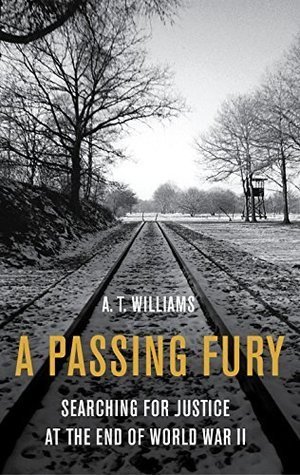 A Passing Fury:  Searching for Justice at the End of World War II