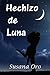 Hechizo de Luna (Serie Hech...