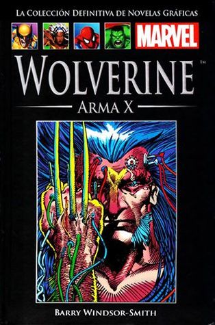 Wolverine: Arma X (Colección Definitiva de Novelas Gráficas Marvel, #45)