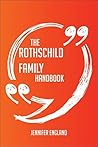 The Rothschild Family Handbook - Everything You Need to Know about Rothschild Family