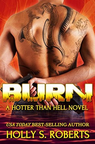 Burn (Hotter than Hell #3)  - Holly S. Roberts