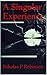 A Singular Experience by Nikolas P. Robinson A Singular Experience by Nikolas P. Robinson