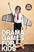 Drama Games for Kids: 111 of Today's Best Theatre Games