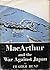 MacArthur and the War Against Japan by Frazier Hunt