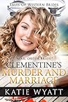 Clementine's Murder and Marriage (Historical Tales of Western Brides #21)