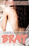 Check-Up for His Brat : A DDLG Romance (Kent and Delilah Book 5)