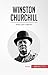 Winston Churchill: Sangre, sudor y lágrimas (Historia) (Spanish Edition)