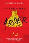 La bruja debe arder by Danielle  Paige