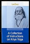 A Collection of Instructions on Kriya Yoga