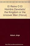 El Reino O El Hombre Develado/ the Kingdom or the Uncover Man (Horus) (Spanish Edition)