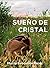Sueño de cristal (Sueños nº...