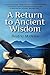 A Return to Ancient Wisdom