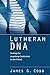 Lutheran DNA: Testing the Augsburg Confession in the Parish