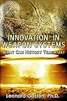 Innovation in Weapon Systems: What Can History Teach Us? Innovation in Weapon Systems: What Can History Teach Us?