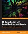 3D Game Design with Unreal Engine 4 and Blender