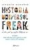 Historia universal freak by Joaquín Barañao
