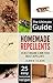 Homemade Repellents: The Ultimate Guide: 25 Natural Homemade Insect Repellents for Mosquitos, Ants, Flys, Roaches and Common Pests (Homemade Repellents, ... Repellent, Natural Repellents, Book 1)