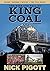 The Rise and fall of King Coal by Nick Pigott
