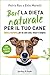 Barf la dieta naturale per il tuo cane: Basta crocchette, per un cane sano, vivace e longevo (Italian Edition)