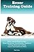 Boxer Training Guide Boxer Training Book Includes: Boxer Socializing, Housetraining, Obedience Training, Behavioral Training, Cues & Commands and More