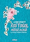 Rostogol merge acasă by Lavinia Braniște