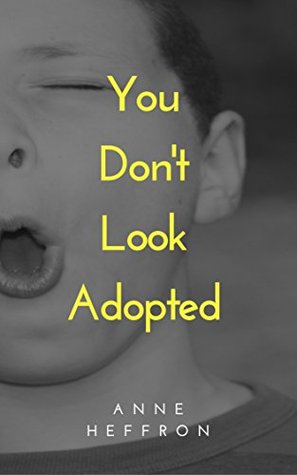 You Don't Look Adopted (Kindle Edition)