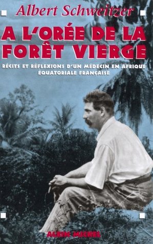 A l'orée de la forêt vierge : Récits et réflexions d'un médecin en Afrique Equatoriale française (Litt.Generale)