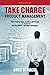 Take Charge Product Managem...