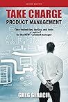 Take Charge Product Management: Time-tested tips, tactics, and tools for the NEW or improved product manager