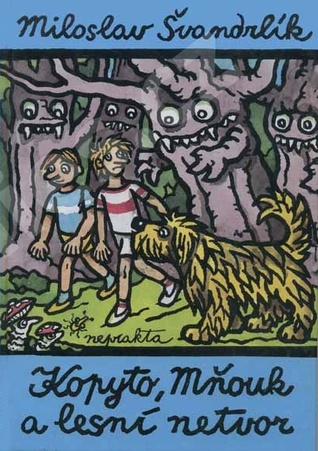 Kopyto, Mňouk a lesní netvor (Kopyto a Mňouk, #8)