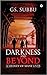 Darkness and Beyond