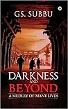 Darkness and Beyond (A Medley of Many Lives)