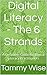 Digital Literacy - The 6 Strands: A Definitive Guide for Digital Literacy Practitioners