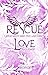 Rescue Love by Tess McConnar