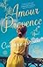 Amour Provence by Constance Leisure