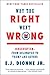 Why the Right Went Wrong: Conservatism--From Goldwater to Trump and Beyond