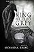 King of the Grey by Richard A. Knaak