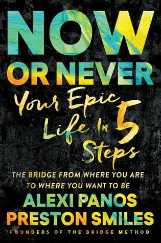 Now or Never: Your Epic Life in 5 Steps (Hardcover)