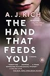 The Hand That Feeds You by A.J. Rich