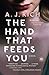 The Hand That Feeds You