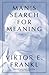 Man's Search For Meaning by Viktor E. Frankl